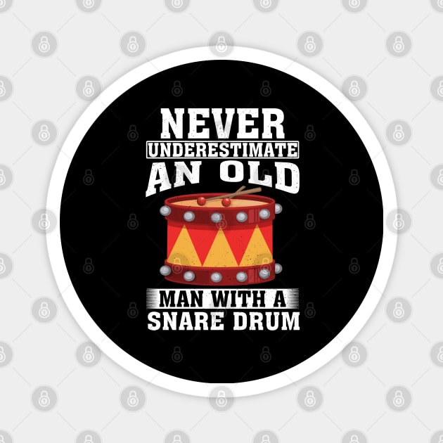 Never Underestimate an Old Man with A Snare drum Magnet by silvercoin